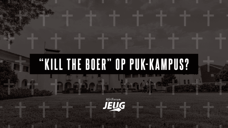 Puk-studente word gedreig deur die “Kill the Boer”-lied op kampus.